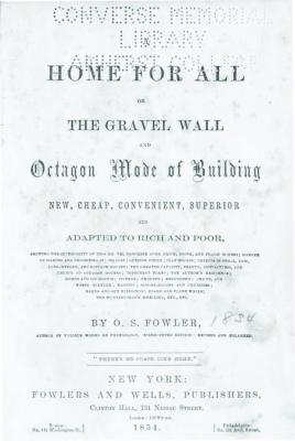 Orson Squire Fowler. A Home for All or, The Gravel All and Octagon Mode of Building. New York: Folwers and Wells, 1854