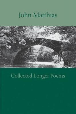 John Matthias Collected Longer Poems Book Cover