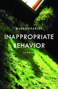 "Inappropriate Behavior" by Murray Farish