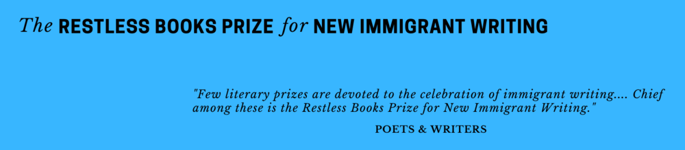 Read Excerpts by the Restless Books Prize for New Immigrant Writing 2021 Finalists