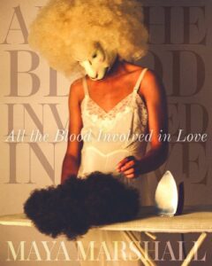 Image of Maya Marshall's poetry collection: woman in a white slip with a blond afro and animal mask. 