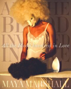 Image of Maya Marshall's poetry collection: woman in a white slip with a blond afro and animal mask.