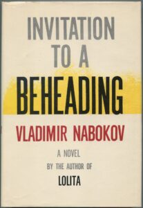 Image of the cover of Vladimir Nabokov's Invitation to a Beheading, writing on plain, beige background with the words, "a novel by the author of Lolita" at the bottom.