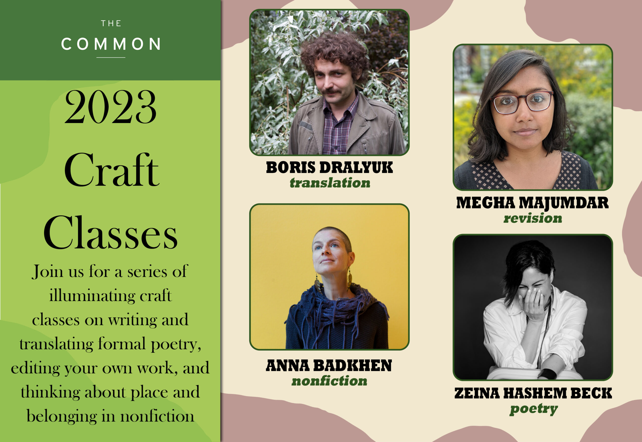 Image of a graphic with all four headshots, saying: 2023 craft classes; join us for a series of illuminating craft classes on writing and translating formal poetry, editing your own work, and writing nonfiction on place and belonging.