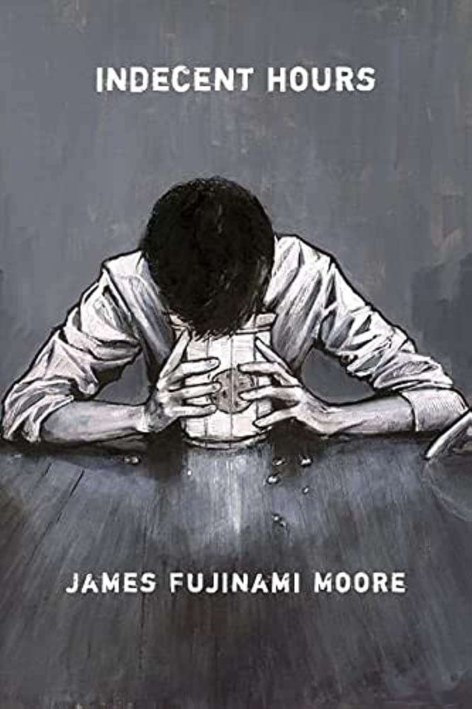 Cover of James Fujinami Moore's "Indecent Hours:" a black and white drawing of a man with his head leaning over a container.