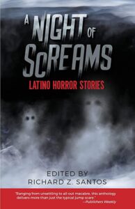 Cover of Richard Z. Santos’s A Night of Screams: Latino Horror Stories. Two wispy ghosts against a gray-black background. 