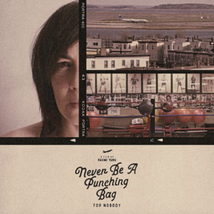 The poster for "Never Be a Punching Bog for Nobody." The top two thirds show a strip of film split three ways between half of director Naomi Yang's face, an airport runway, and a boxing gym. Underneath is the title of the film in modern cursive. Just above, a small airplane doodle takes off above the words "A film by Naomi Yang." 