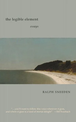 Cover of "The Legible Element" by Ralph Sneeden picturing a shoreline.