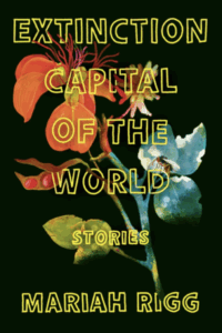 book cover "Extinction Capital of the World" by Mariah Rigg